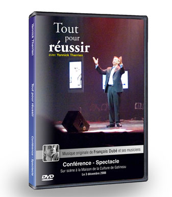 DVD - Tout pour réussir Première conférence à la salle Odyssée de Yannick Therrien