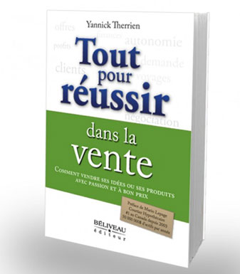 Livre - Tout pour réussir dans la vente de Yannick Therrien